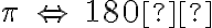 \pi\ \Leftrightarrow\ 180º